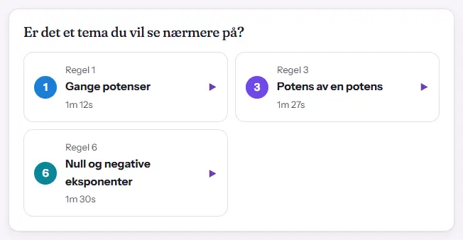 Boksen «Er det et tema du vil se nærmere på?» med tre fokusvideoer på rundt to minutter om hver sin potensregel.